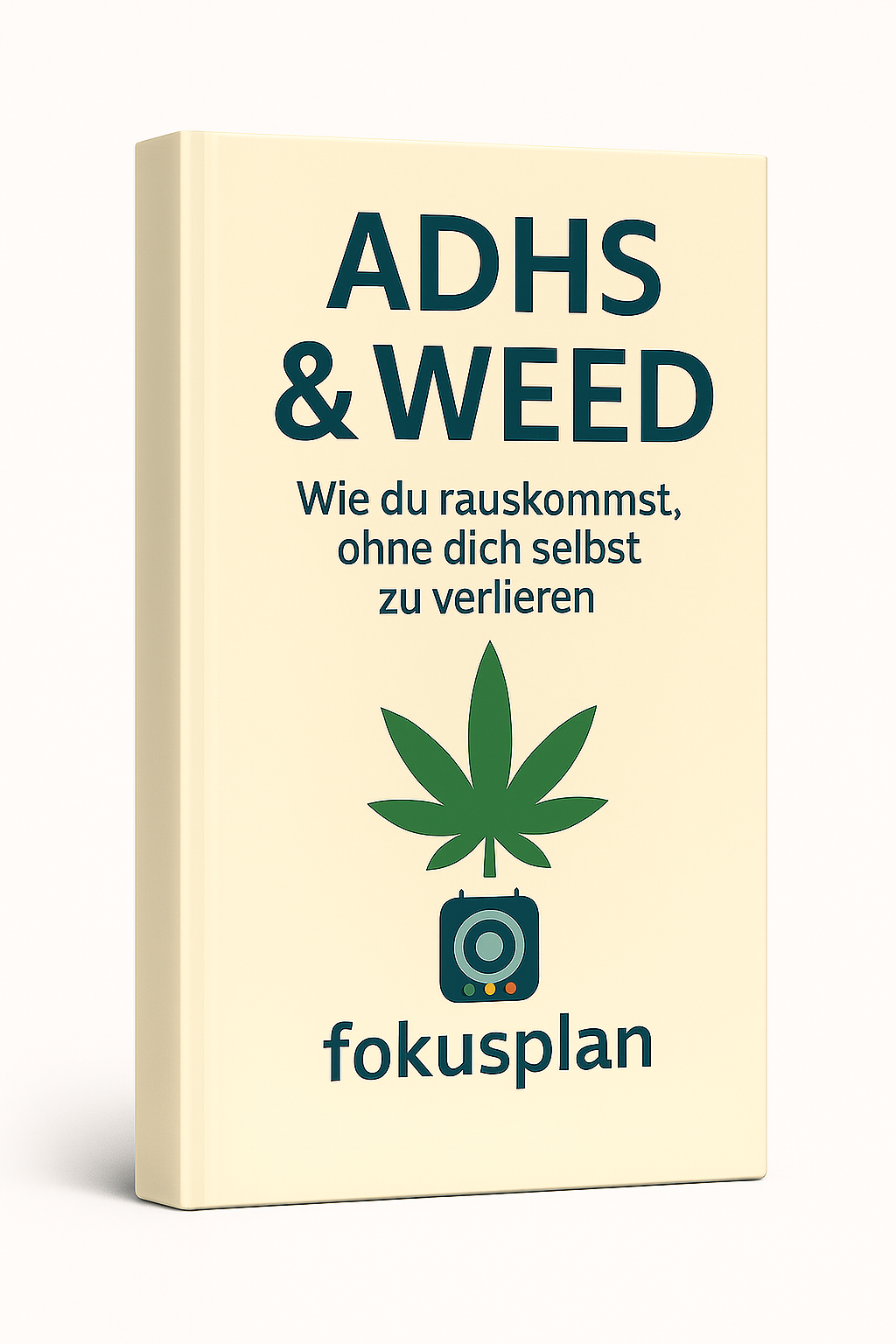 Fokusplan: ADHS & Weed - Wie du rauskommst, ohne dich selber zu verlieren